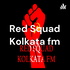 Red Squad Kolkata FM