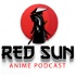 Red Sun Anime Podcast