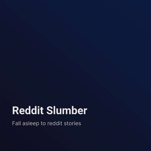 Artwork for Reddit Slumber: Fall asleep to classic Reddit stories