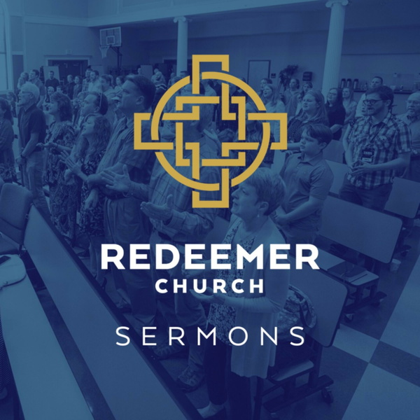 Artwork for Redeemer Church Sermons