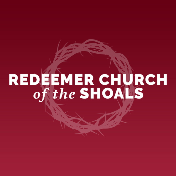 Artwork for Redeemer Church of the Shoals Sermons