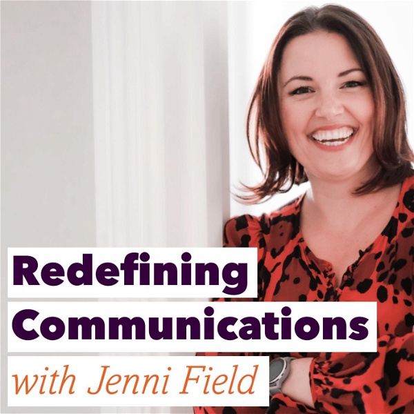 Artwork for Redefining Communications with Jenni Field