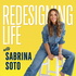 Redesigning Life with Sabrina Soto