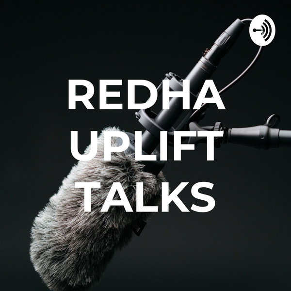 Artwork for REDHA UPLIFT TALKS