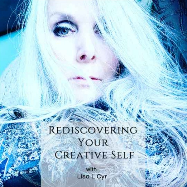 Artwork for Rediscovering Your Creative Self Podcast