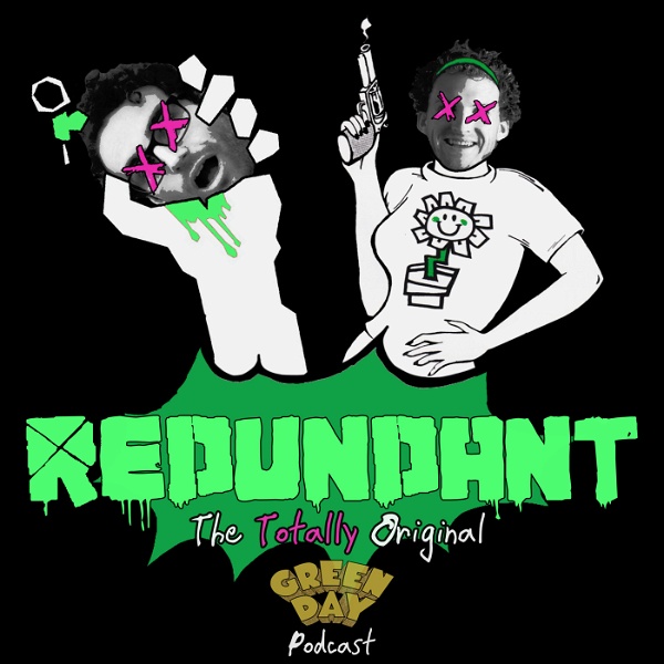 Artwork for REDUNDANT: The Totally Original Green Day Podcast