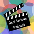 Reel Serious Podcast