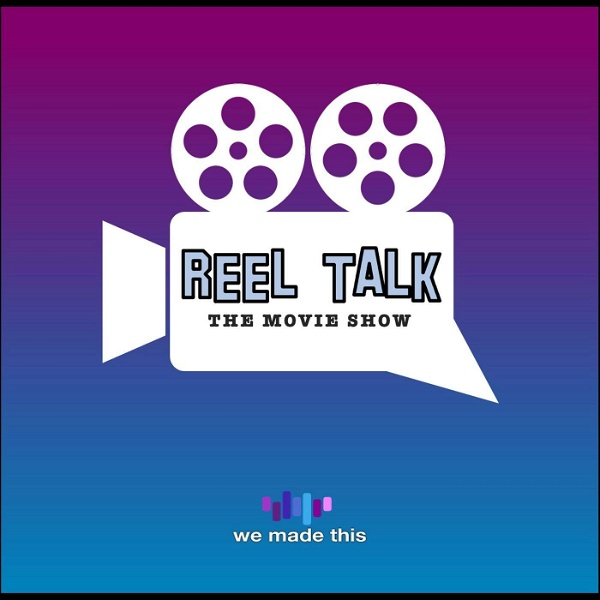 Artwork for Reel Talk: The Movie Show