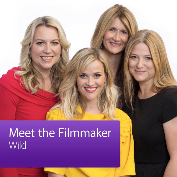 Artwork for Reese Witherspoon, Laura Dern, Cheryl Strayed, and Bruna Papandrea: Meet the Filmmaker