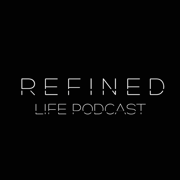 Artwork for Refined Life Podcast
