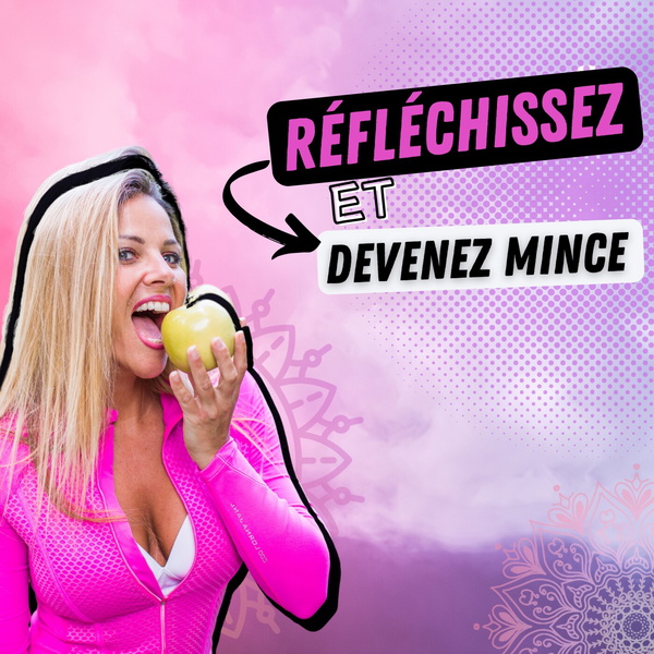 Artwork for Réfléchissez et devenez mince I J'alimente ma santé
