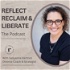 Reflect Reclaim & Liberate - with Sallyanne Hartnell
