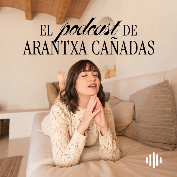 Artwork for El podcast de Arantxa Cañadas