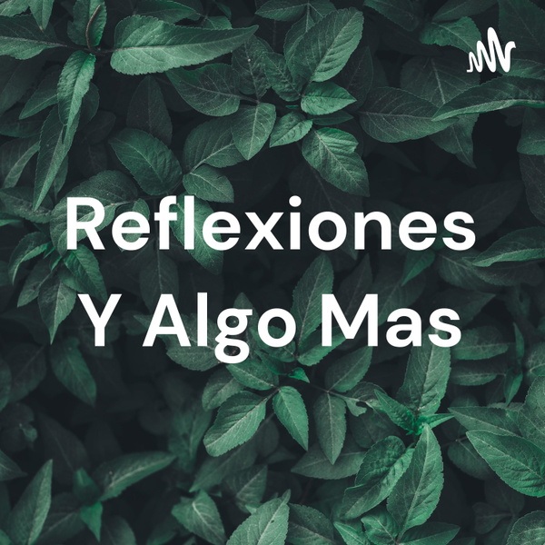 Artwork for Reflexiones Y Algo Mas