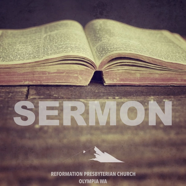 Artwork for Reformation Presbyterian Church – Sermons