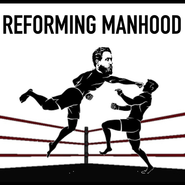 Artwork for Reforming Manhood