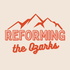 Reforming the Ozarks