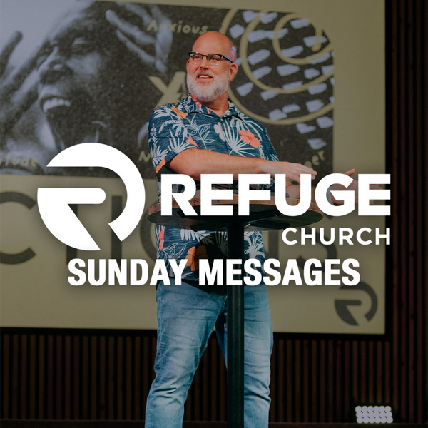 Artwork for Refuge Church – Sunday Messages