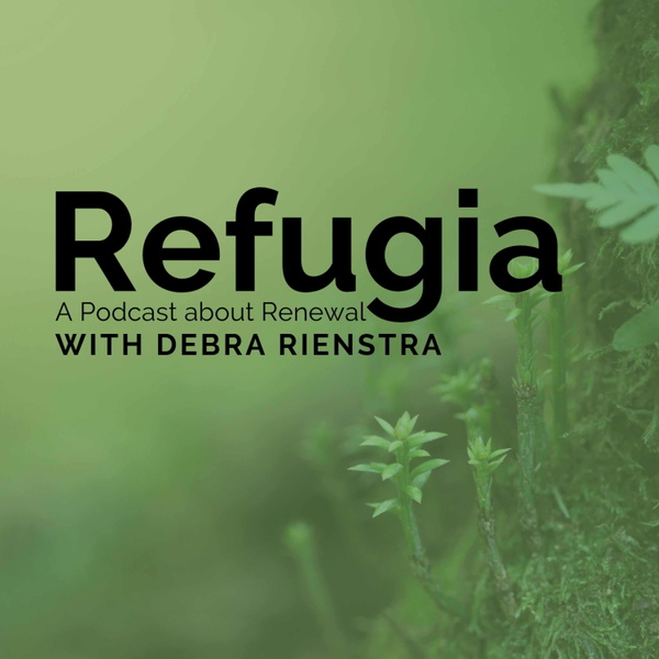 Artwork for Refugia Podcast: A Podcast About Renewal