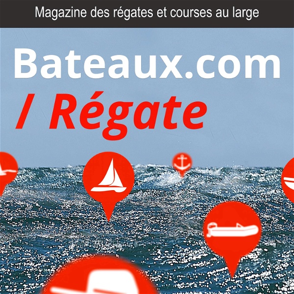 Artwork for Régate, le magazine des régates et des courses au large de Bateaux.com