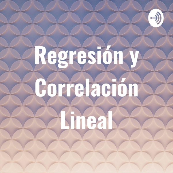 Artwork for Regresión y Correlación Lineal