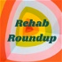 Rehab Roundup