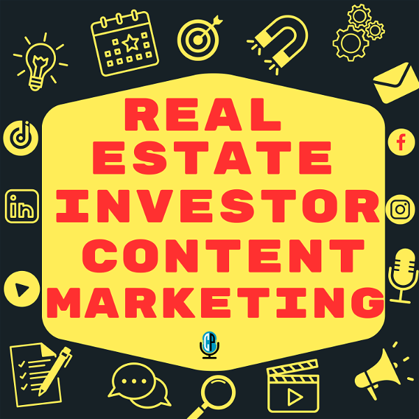Artwork for Real Estate Investor Content Marketing