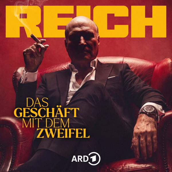 Artwork for REICH – Das Geschäft mit dem Zweifel