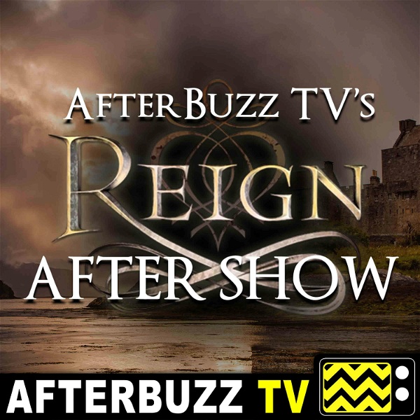 Artwork for Reign Reviews and After Show