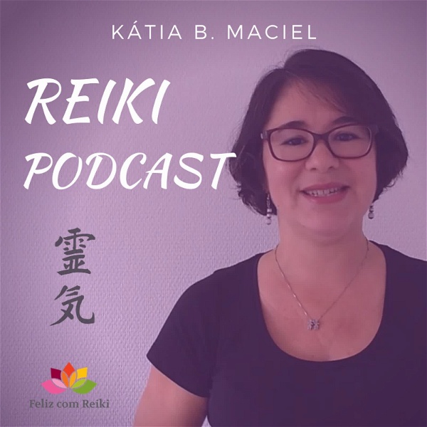 Artwork for Reiki Podcast com Katia Maciel