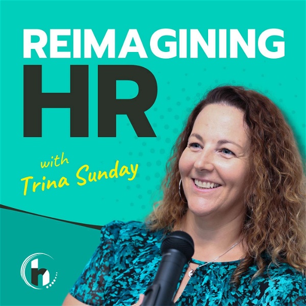 Artwork for Reimagining HR with Trina Sunday