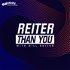 Reiter Than You