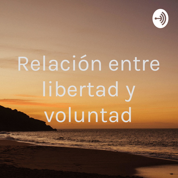 Artwork for Relación entre libertad y voluntad