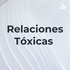 Relaciones Tóxicas