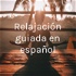 Relajación guiada en español