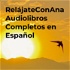 RelájateConAna Audiolibros Completos en Español