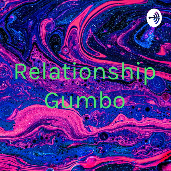 Artwork for Relationship Gumbo