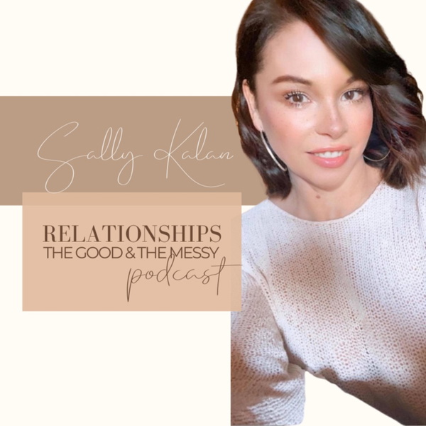 Artwork for Relationships the Good and the Messy!