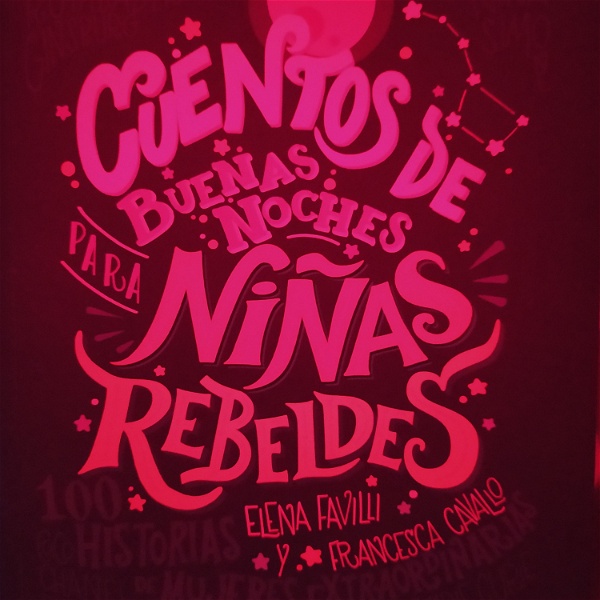 Artwork for Relatos a mi hija del libro "Cuentos De Buenas Noches Para Niñas Rebeldes"