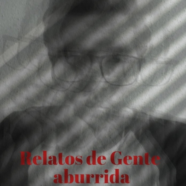 Artwork for Relatos de Gente Aburrida