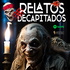 RELATOS DECAPITADOS - Podcast de Audiolibros TERROR y FANTÁSTICO