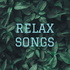 RELAX SONGS