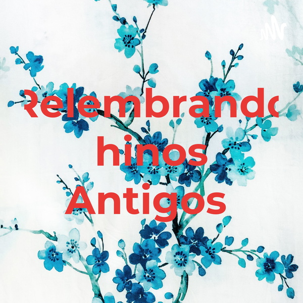 Artwork for Relembrando hinos Antigos