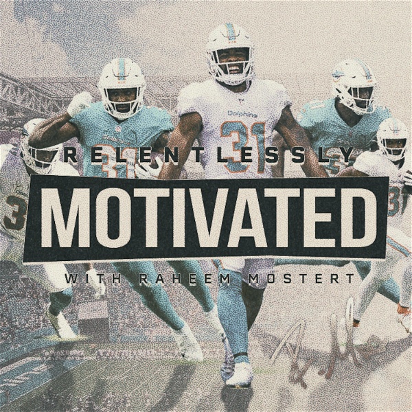 Artwork for Relentlessly Motivated With Raheem Mostert
