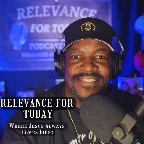 Artwork for Relevance For Today Podcast Show