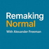 Remaking Normal with Alexander Freeman | Long Form Conversations on Norms, Culture, Society