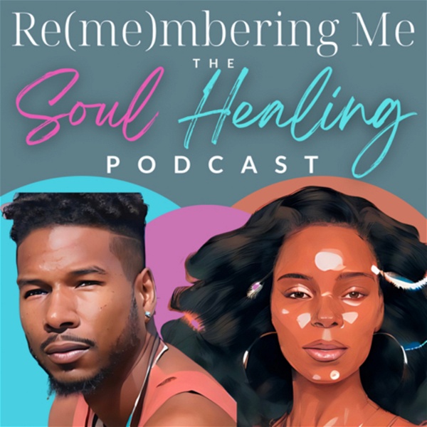Artwork for Remembering Me The Soul Healing Podcast