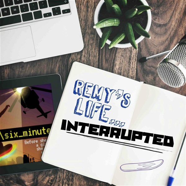 Artwork for Remy’s Life...Interrupted
