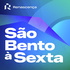 Renascença - São Bento à Sexta