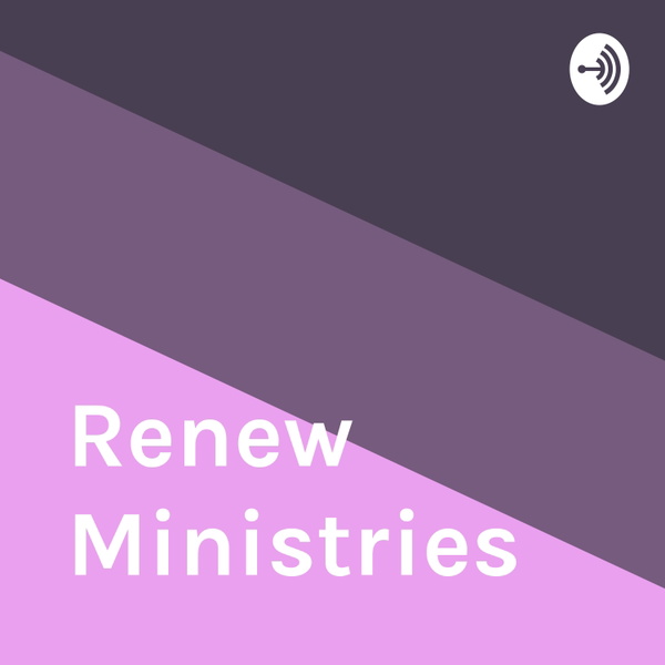 Artwork for Renew Ministries Sermon of the Week